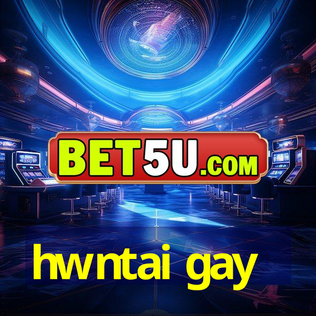 hwntai gay